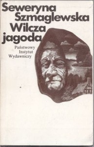Szmaglewska Seweryna - Wilcza jagoda.