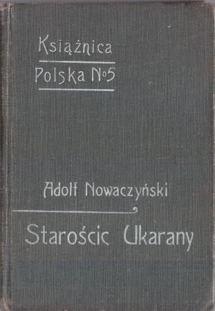 Nowaczyński Adolf - Starościc ukarany, czyli niedole Zoila