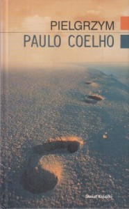  Coelho Paulo - Pielgrzym. Przełożyła Krystyna Szeżyńska-Maćkowiak.
