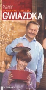 Kręglicka Agnieszka, Chrzczonowicz Sławomir - Gwiazdka w garnku i kieliszku. 