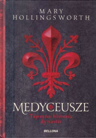 Hollingsworth Mary - Medyceusze. Tajemna historia dynastii.