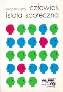 Aronson Elliot - Człowiek istota społeczna. Przełożył Józef Radzicki.  /Biblioteka Psychologii Współczesnej/. 