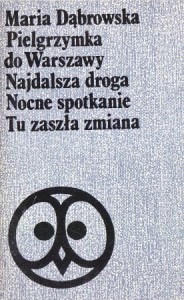 Dąbrowska Maria - Pielgrzymka do Warszawy. Najdalsza droga. Nocne spotkania. Tu zaszła zmiana.
