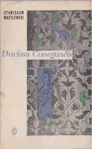 Wasylewski Stanisław - Ducissa Cunegundis.