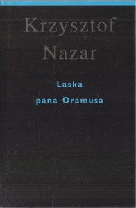 Nazar Krzysztof - Laska pana Oramusa. /Seria Wiek Męski/. 