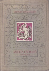 Gomulicki Witold - Miecz i łokieć. Powieść historyczna. 