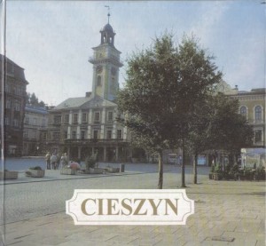 Cieszyn. Fotografie Piotr Borowicz. Teksty Mariusz Makowski.