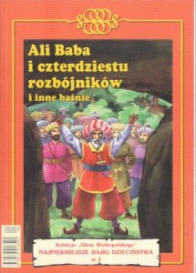 Ali Baba i czterdziestu rozbójników i inne baśnie. Przełożył Marceli Tarnowski.  /Najpiękniejsze bajki dzieciństwa/