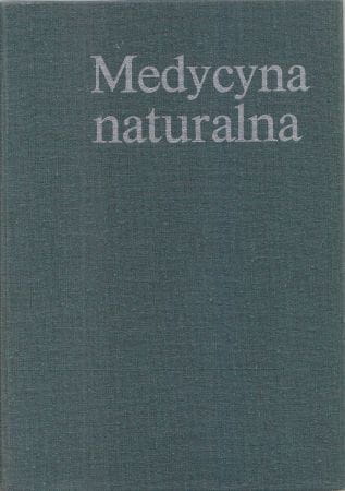 Medycyna naturalna. Pod redakcją Kazimierza Janickiego i Wojciecha Rewerskiego.