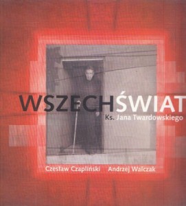 Czapliński Czesław, Walczak Andrezj - Wszechświat Ks. Jana Twardowskiego.