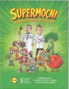 Supermocni kontra złodzieje zdrowia. Kompendium wiedzy o żywieniu dzieci oraz 3 komiksy o mocach warzyw i owoców.