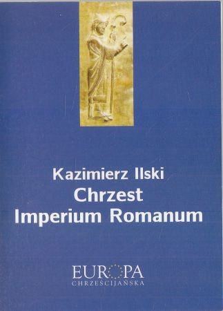 Ilski Kazimierz - Chrzest Imperium Romanum