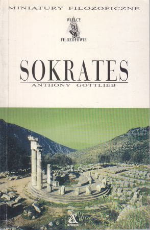 Gottlieb Anthony - Sokrates. Męczennik filozofii.