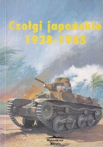 Ledwoch Janusz, Solarz Jacek - Czołgi japońskie 1938-1945.