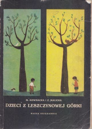 Kownacka M., Malicka Z. - Dzieci z Leszczynowej Górki. Ilustrowała Wanda Zawidzka