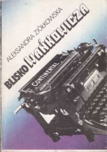 Ziółkowska Aleksandra - Blisko Wańkowicza.