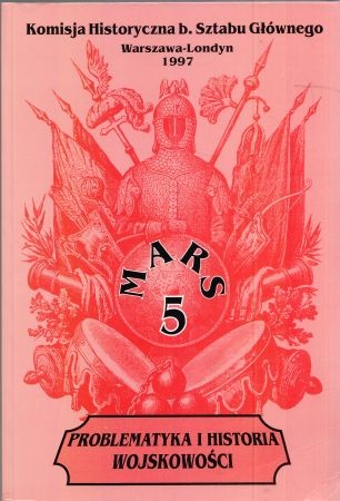 Mars. T. 5. Problematyka i Historia Wojskowości. Studia i materiały.