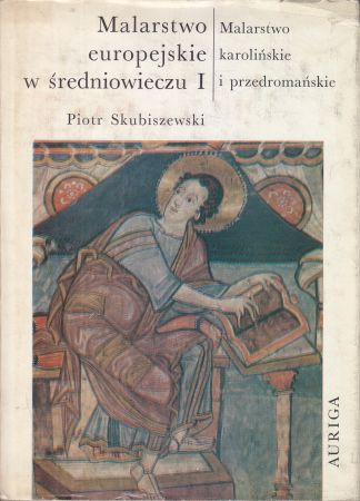 Skubiszewski Piotr - Malarstwo karolińskie i przedromańskie