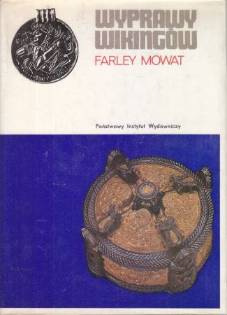 Mowat Farley - Wyprawy wikingów. Dawni Normanowie w Grenlandii i Ameryce Północnej.
