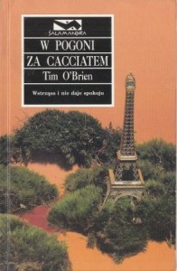 O`Brien Tim - W pogoni za Cacciatem. Przełożyli Małgorzata i Andrzej Grabowscy. /Salamandra/.