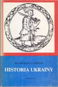 Serczyk Władysław A. - Historia Ukrainy.