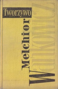Wańkowicz Melchior - Tworzywo.