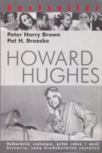 Brown Peter Harry, Broeske Pat H. - Howard Hughes. Przełożyła Janina Kumaniecka.