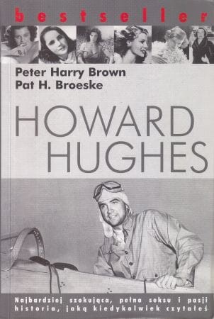 Brown Peter Harry, Broeske Pat H. - Howard Hughes.