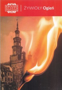 Żywioły. Ogień. Redaktor prowadząca Maria Teresa Michałowska-Barłóg. /Kronika Miasta Poznania 2020, 3/.