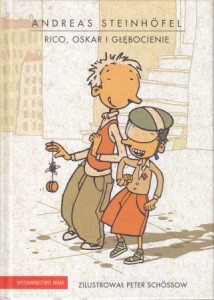 Steinhofel Andreas - Rico, Oskar i Głębocienie. Przełożyła Elżbieta Jeleń. Ilustrował Peter Schossow.