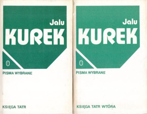 Kurek Jalu - Księga Tatr. Księga Tatr wtóra. Pisma wybrane. T. 1/2.