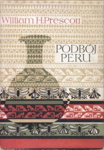 Prescott William H. - Podbój Peru. Przełożył Franciszek Bartkowiak. Słowem wstępnym opatrzyła Maria Frankowska.