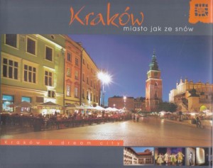 Kraków. Miasto jak ze snów...