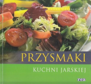 Grykałowska Hanna - Przysmaki kuchni jarskiej.