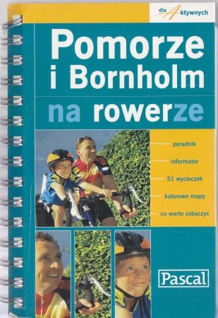 Zwolińska Urszula, Sawka Piotr - Pomorze i Bornholm na rowerze