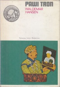 Hansen Waldemar - Pawi tron. Dramat Indii Wielkich Mongołów. Przełożył Jerzy Schwakopf.