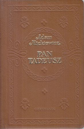 Mickiewicz Adam - Pan Tadeusz. Czyli ostatni zajazd na Litwie, historia szlachecka z roku 1811 i 1812 we dwunastu księgach wierszem.