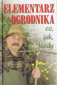 Elementarz ogrodnika. Co, jak, kiedy. Przełożył Krzysztof Żak.