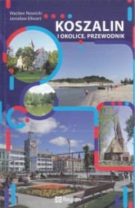 Nowicki Wacław, Ellwart Jarosław - Koszalin i okolice. Przewodnik.