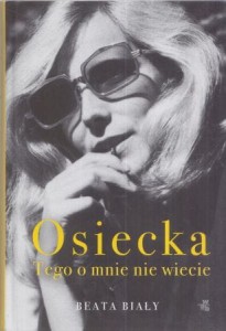 Biały Beata - Osiecka. Tego o mnie nie wiecie.