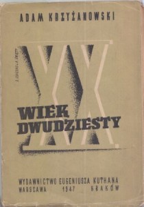 Krzyżanowski Adam - Wiek XX. (Zarys dziejów najnowszych).