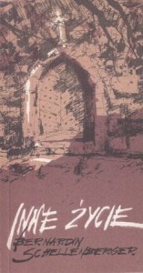Schellenberger Bernardin - Inne życie. Przełożył Kazimierz Wójtowicz.