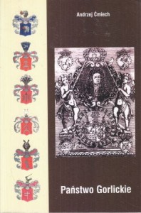 Ćmiech Andrzej - Państwo Gorlickie. Szkice historyczne.