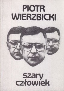 Wierzbicki Piotr - Szary człowiek.