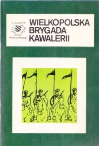 Knoll Czesław, Matuszewski Olgierd - Wielkopolska Brygada Kawalerii. /Z dziejów Wielkopolski/.