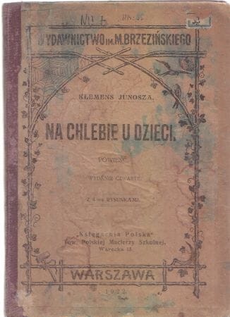 Junosza Kelmens (Szaniawski) - Na chlebie u dzieci. Powieść.