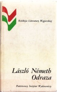Nemeth Laszlo - Odraza. Przekład i posłowie Camilli Mondral.  /Kolekcja Literatury Węgierskiej/.