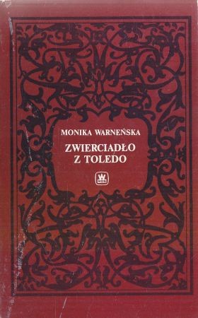 Warneńska Monika - Zwierciadło z Toledo.