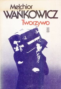 Wańkowicz Melchior - Tworzywo.