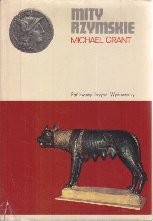 Grant Michael - Mity rzymskie.